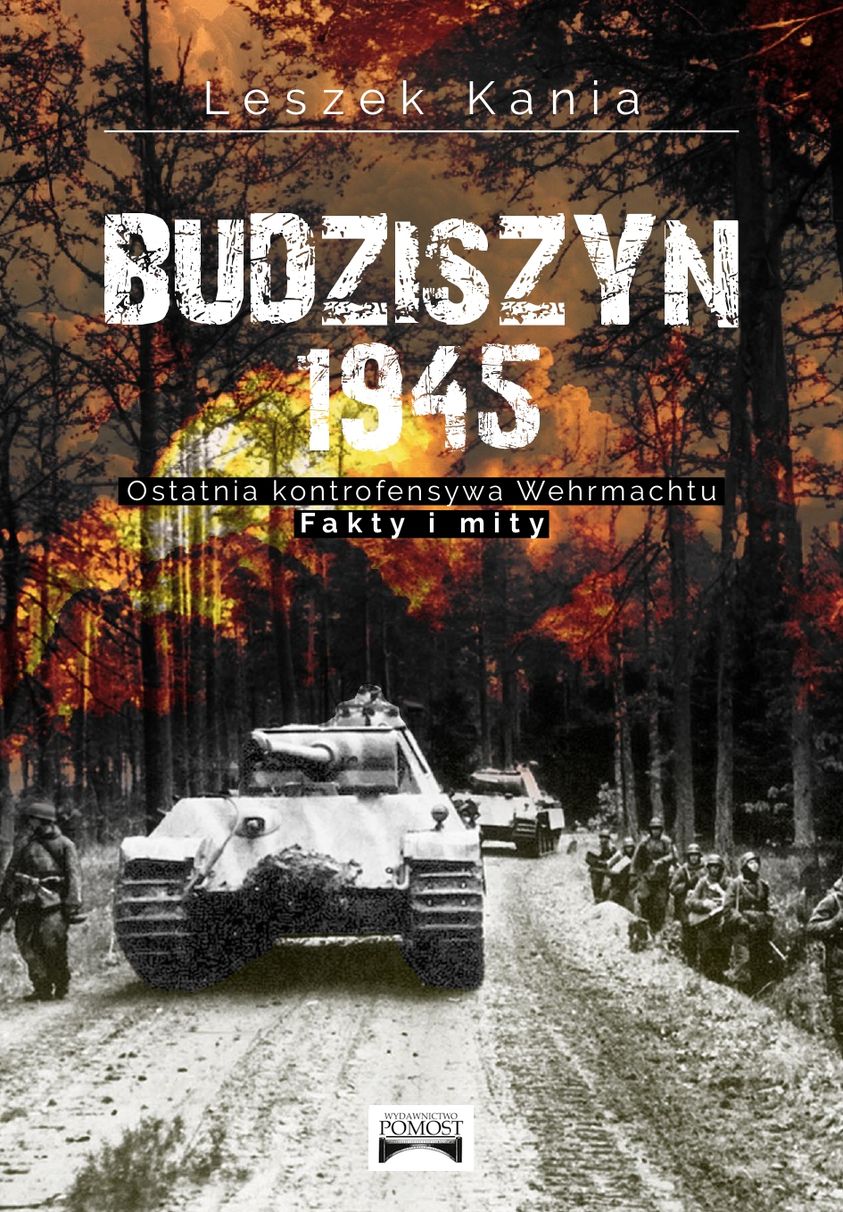 “Budziszyn 1945. Ostatnia kontrofensywa Wehrmachtu. Fakty i mity”